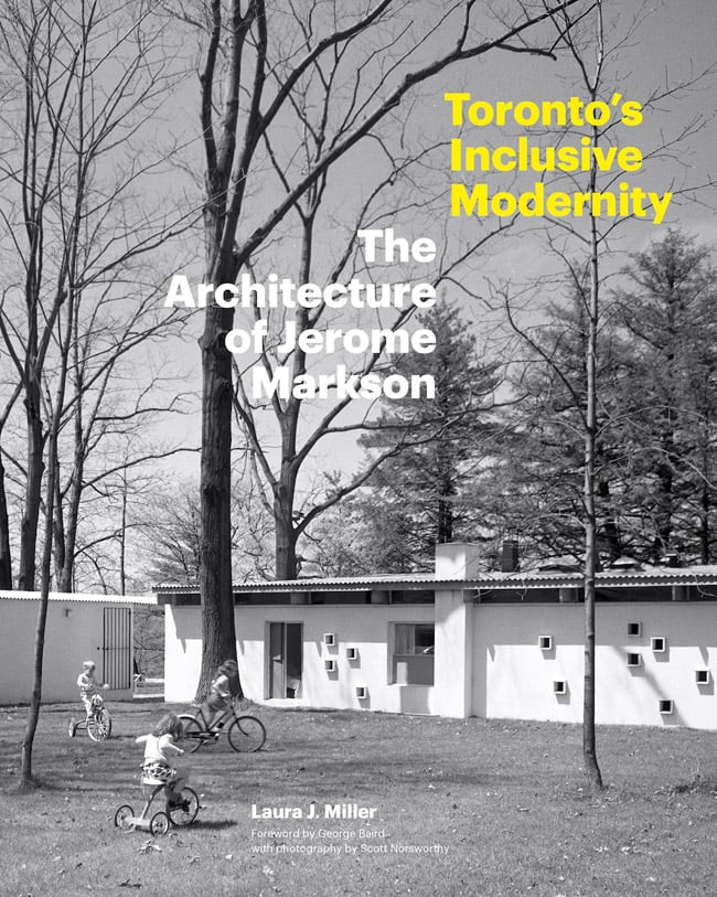 Toronto’s Inclusive Modernity: The Architecture of Jerome Markson